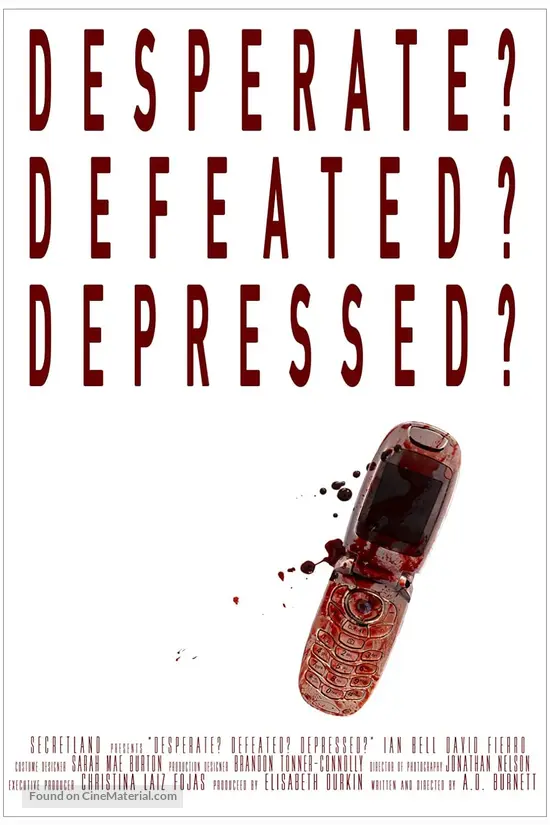 Desperate? Defeated? Depressed? - Movie Poster