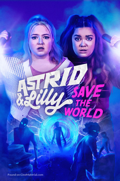 &quot;Astrid and Lilly Save the World&quot; - Movie Poster