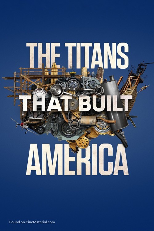 The Titans That Built America - Movie Cover