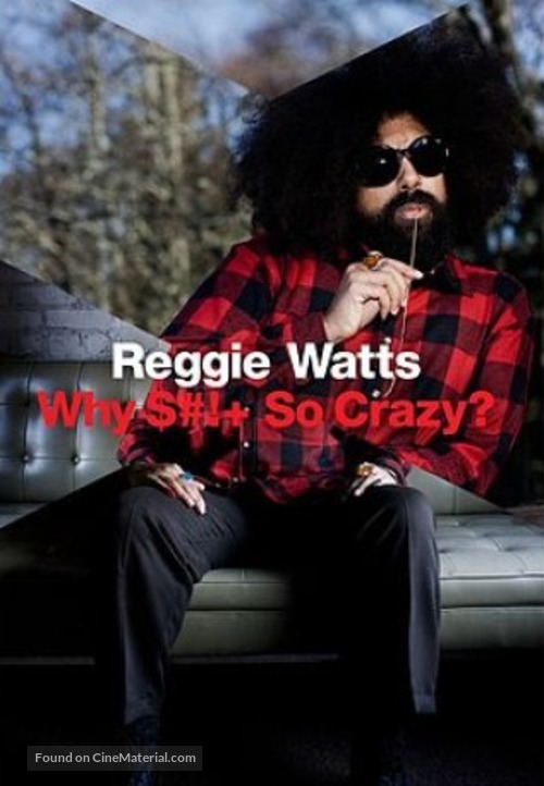 Reggie Watts: Why $#!+ So Crazy? - Movie Cover