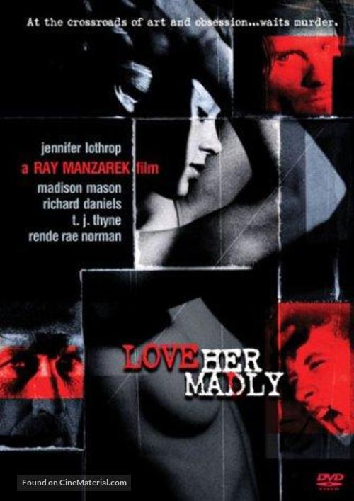 Love Her Madly - Movie Cover