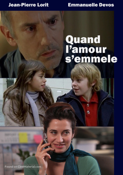 Quand l&#039;amour s&#039;emm&ecirc;le - French Movie Cover