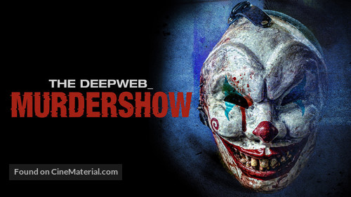 The Deep Web: Murdershow - Movie Poster