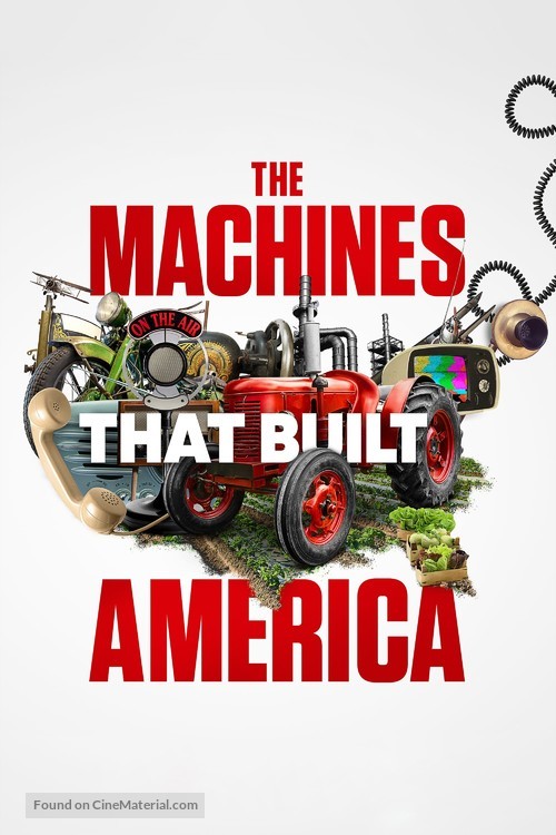 &quot;The Machines That Built America&quot; - Movie Cover