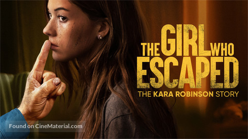 The Girl Who Escaped: The Kara Robinson Story - poster