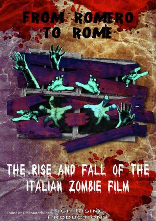 From Romero to Rome: The Rise and Fall of the Italian Zombie Movie - Movie Poster