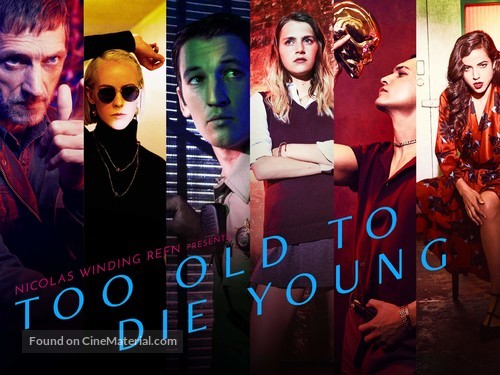 &quot;Too Old To Die Young&quot; - poster