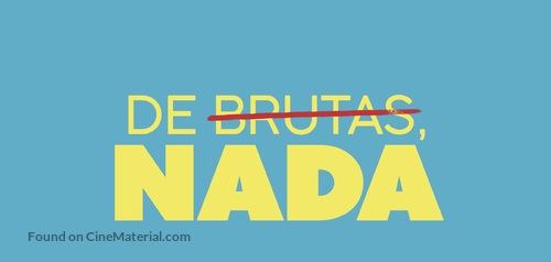 &quot;De Brutas, Nada&quot; - Mexican Logo