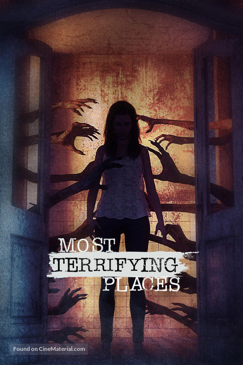 &quot;Most Terrifying Places&quot; - Movie Cover