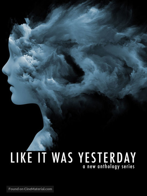 &quot;Like It Was Yesterday&quot; - Movie Poster