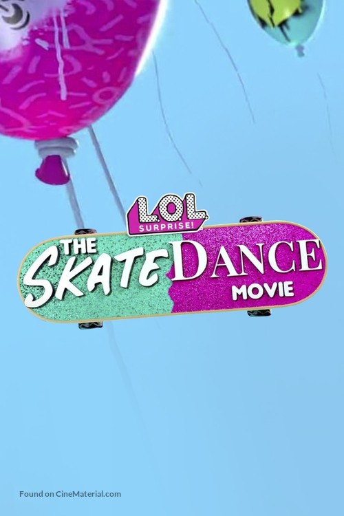 LOL Surprise! The Skate Dance Movie - Movie Poster