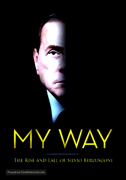 My Way: The Rise and Fall of Silvio Berlusconi - Italian Movie Poster