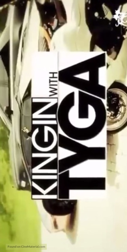 &quot;Kingin with Tyga&quot; - Movie Poster