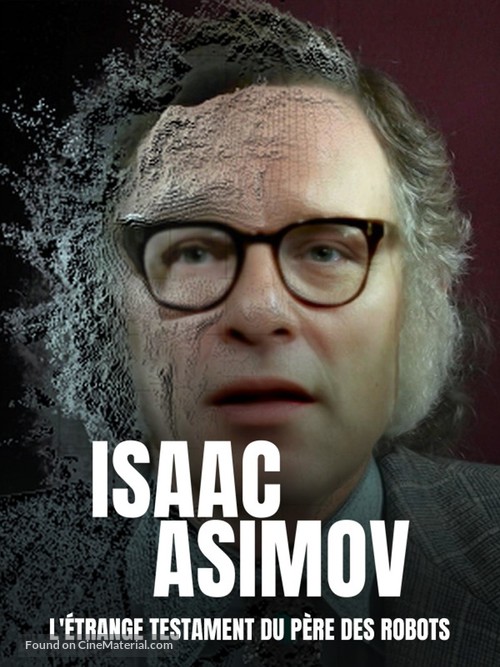 Isaac Asimov, l&#039;&eacute;trange testament du p&egrave;re des robots - French Video on demand movie cover