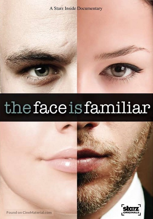 Starz Inside: The Face Is Familiar - Movie Poster