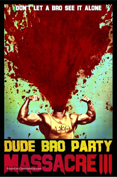 Dude Bro Party Massacre III - Movie Poster