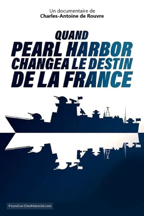 &quot;Infrarouge&quot; Quand Pearl Harbor changea le destin de la France - French Movie Poster