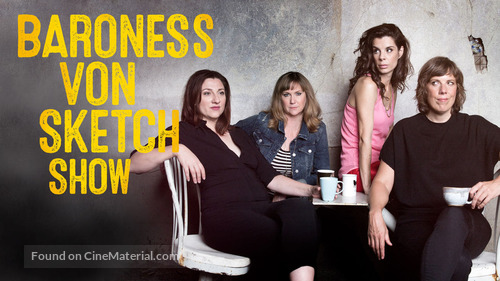 &quot;Baroness Von Sketch Show&quot; - Canadian Movie Cover