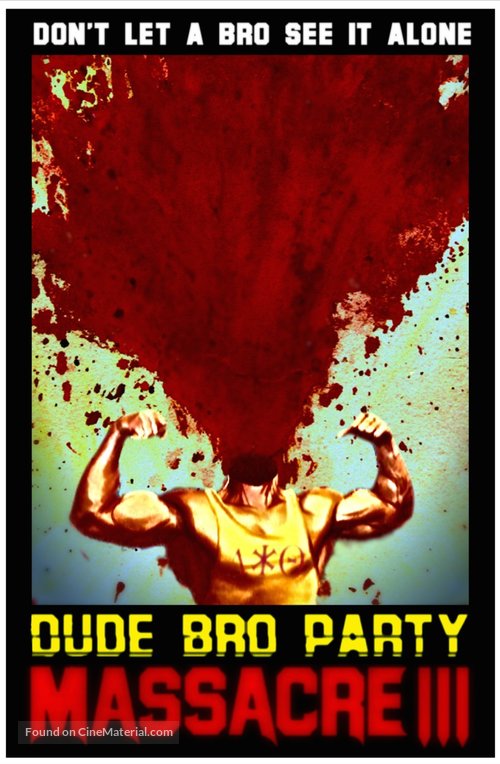 Dude Bro Party Massacre III - Movie Poster