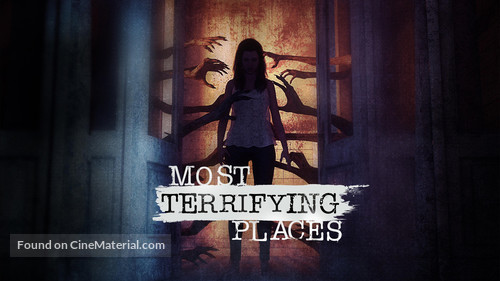 &quot;Most Terrifying Places&quot; - Movie Poster