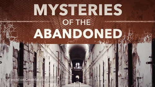 &quot;Mysteries of the Abandoned&quot; - Movie Cover