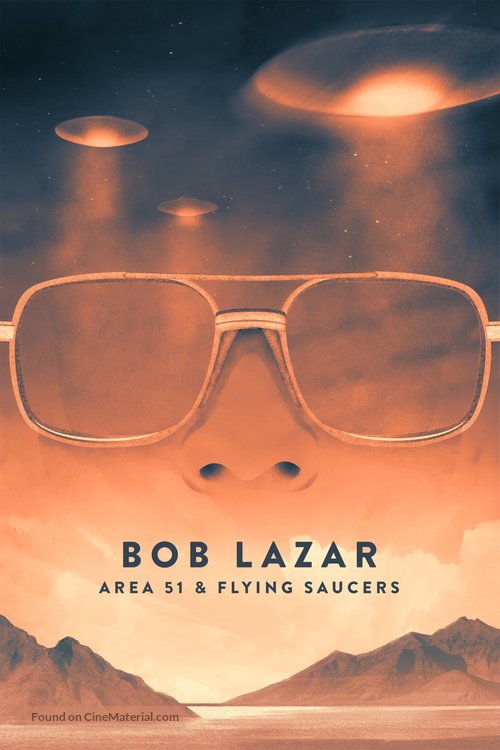 Bob Lazar: Area 51 &amp; Flying Saucers - Movie Poster