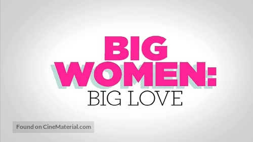 &quot;Big Women, Big Love&quot; - Logo