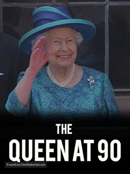 Our Queen at Ninety - British Movie Cover