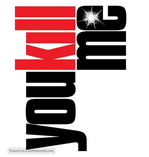 You Kill Me - Logo