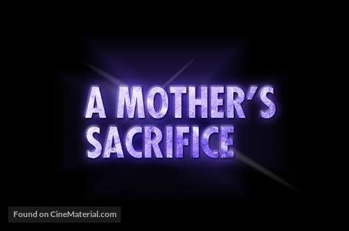 A Mother&#039;s Sacrifice - Logo