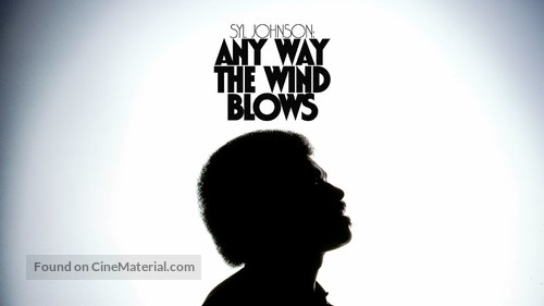 Syl Johnson: Any Way the Wind Blows - Movie Poster