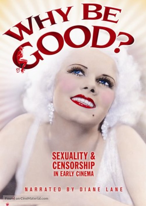 Why Be Good? Sexuality &amp; Censorship in Early Cinema - Movie Poster