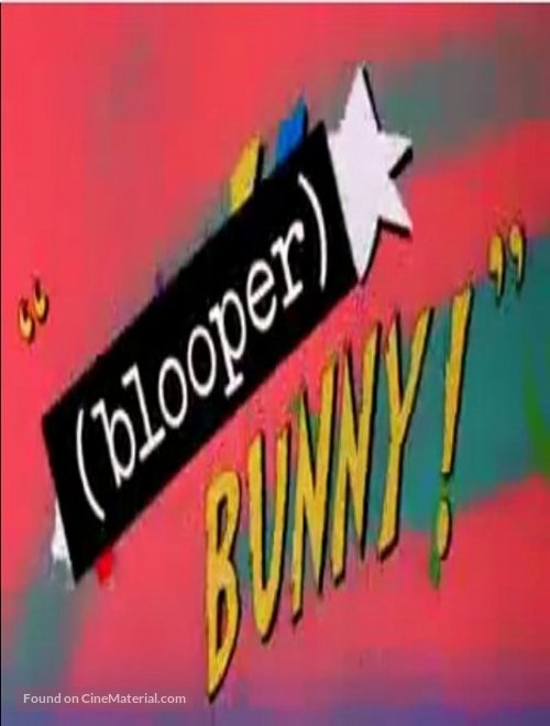 (Blooper) Bunny! - Movie Poster