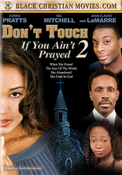 Walk by Faith: Don&#039;t Touch If You Ain&#039;t Prayed II - poster