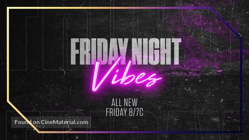 &quot;Friday Night Vibes&quot; - Movie Poster
