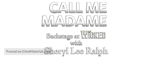 &quot;Call Me Madame: Backstage at &#039;Wicked&#039; with Sheryl Lee Ralph&quot; - Logo