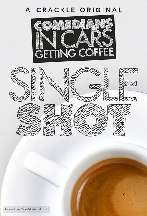 &quot;Comedians in Cars Getting Coffee: Single Shot&quot; - Movie Poster