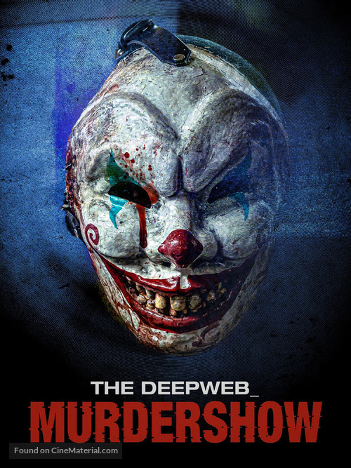 The Deep Web: Murdershow - Movie Poster