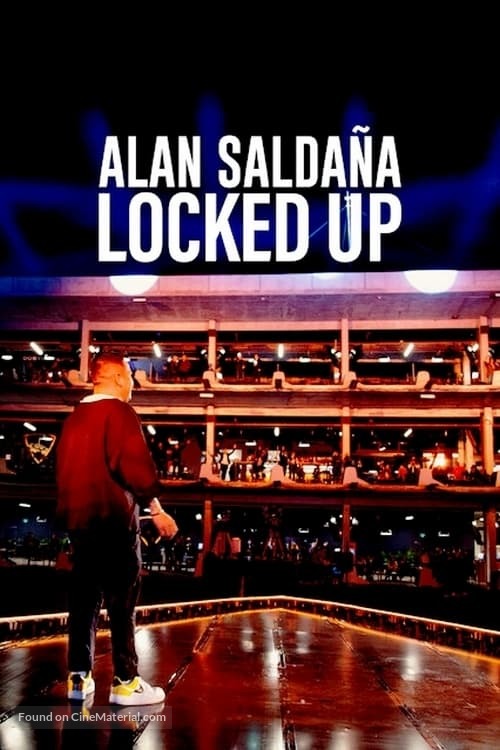 Alan Salda&ntilde;a: Locked Up - Movie Cover