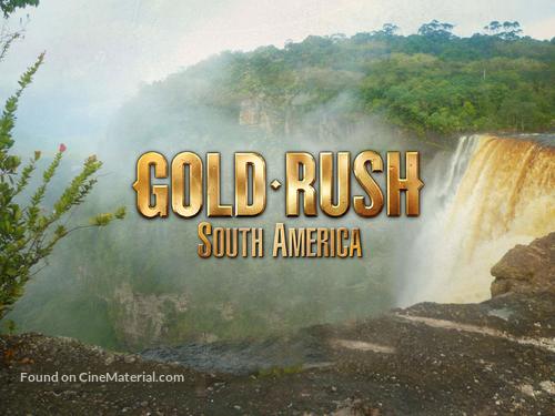 &quot;Gold Rush: South America&quot; - Video on demand movie cover