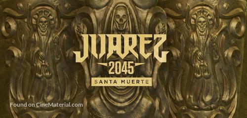 Juarez 2045 - Movie Poster