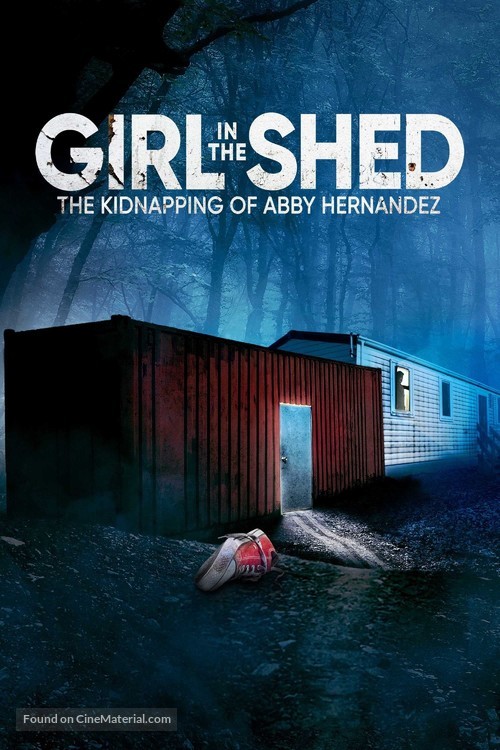 Girl in the Shed: The Kidnapping of Abby Hernandez - Video on demand movie cover