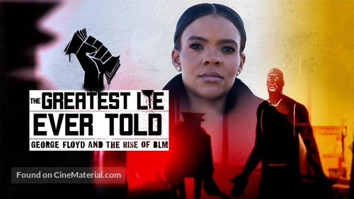 The Greatest Lie Ever Sold: George Floyd and the Rise of BLM - Movie Poster