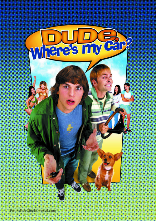Dude, Where&#039;s My Car? - Movie Poster