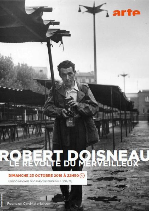 Robert Doisneau, le r&eacute;volt&eacute; du merveilleux - French Movie Poster