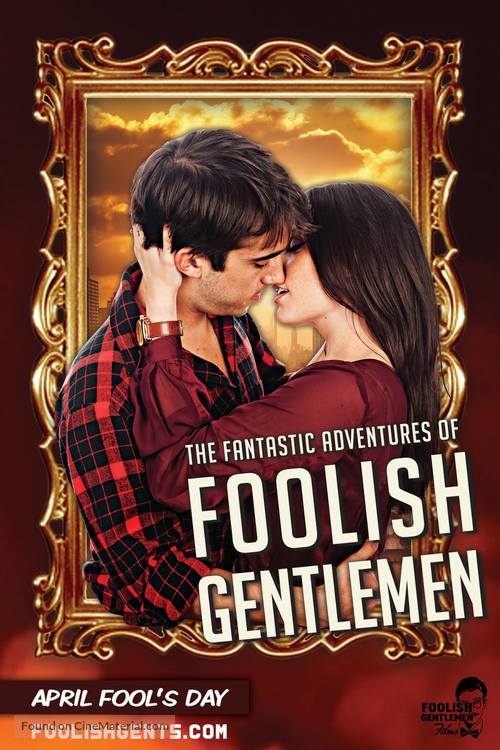 &quot;The Fantastic Adventures of Foolish Gentlemen&quot; - Movie Poster