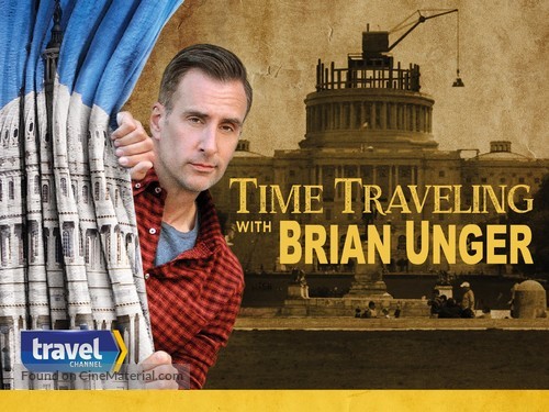 &quot;Time Traveling with Brian Unger&quot; - Video on demand movie cover