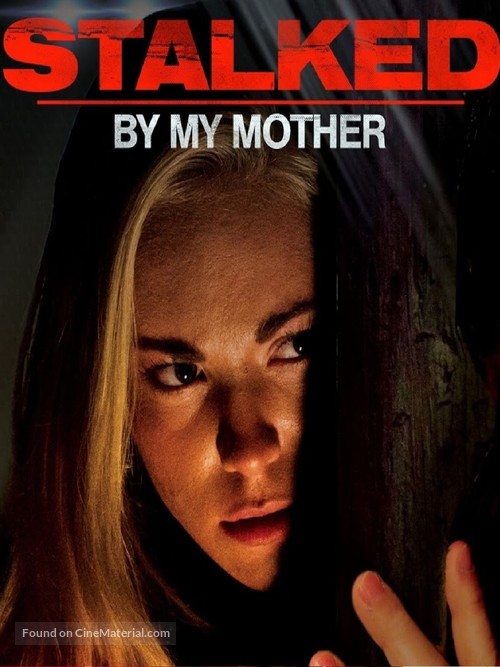 Stalked by My Mother - Movie Poster