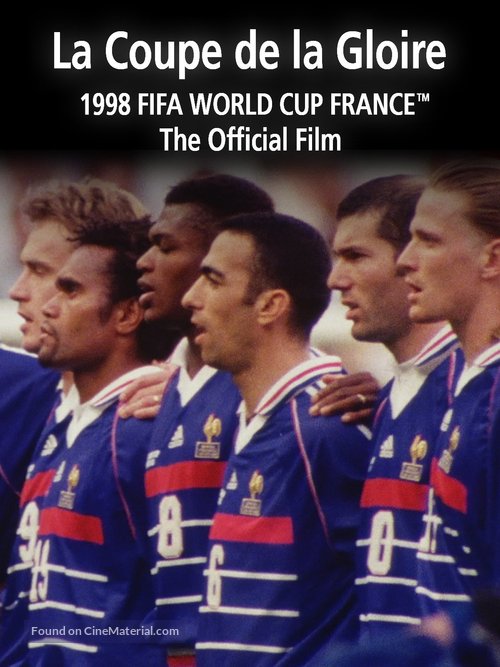 La Coupe De La Gloire: The Official Film of the 1998 FIFA World Cup - Movie Poster