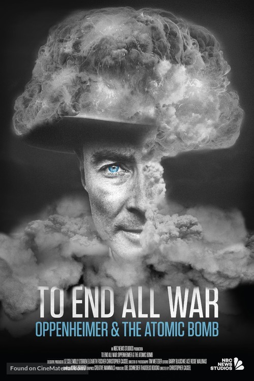 To End All War: Oppenheimer &amp; the Atomic Bomb - Movie Poster